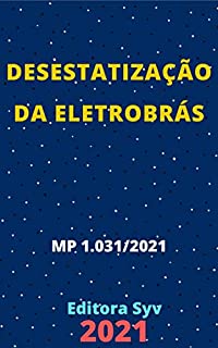 Livro Desestatização da Eletrobrás – MP 1.031/2021