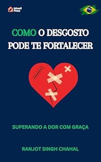 Livro Como o Desgosto Pode te Fortalecer: Superando a Dor com Graça