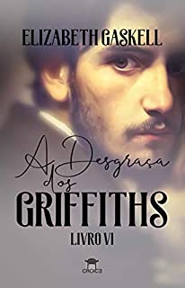 Livro A Desgraça dos Griffiths (Clássicos Traduzidos - Elizabeth Gaskell)