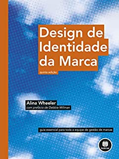 Livro Design de Identidade da Marca: Guia Essencial para Toda a Equipe de Gestão de Marcas