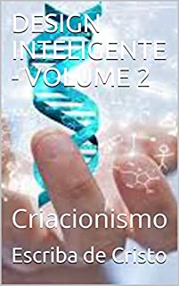 Livro DESIGN INTELIGENTE - VOLUME 2: Criacionismo
