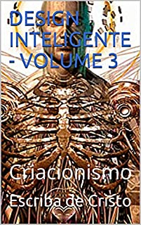 Livro DESIGN INTELIGENTE - VOLUME 3: Criacionismo