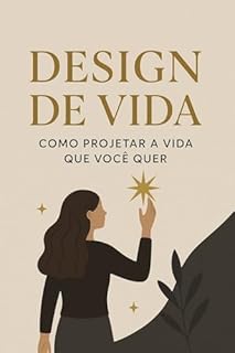 Livro Design de Vida: Como Projetar a Vida que Você Quer