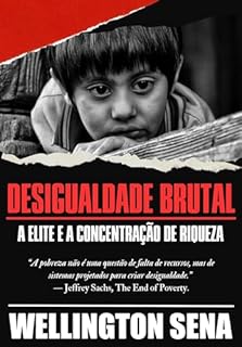 Livro DESIGUALDADE BRUTAL: A elite e a concentração de riqueza