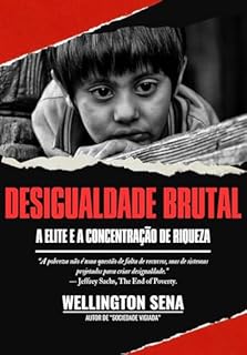 Livro DESIGUALDADE BRUTAL: A elite e a concentração de riqueza