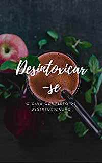 Livro Desintoxicar-se: O Guia Completo De Desintoxicação