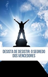 Livro Desista de Desistir: O Segredo dos Vencedores