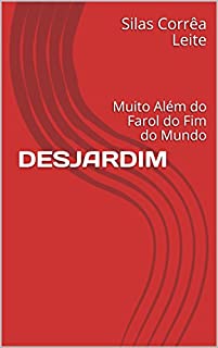 Livro DESJARDIM: Muito Além do Farol do Fim do Mundo