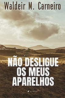 Livro Não desligue os meus aparelhos