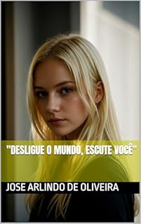 Livro "Desligue o Mundo, Escute Você"