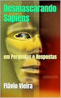 Livro Desmascarando Sapiens: em Perguntas e Respostas