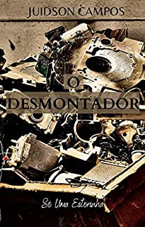 Livro O DESMONTADOR: Só Uma Estorinha