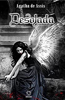 Livro Desolada: NA EXTREMIDADE DO MEDO, O ANJO DA MORTE SE FAZ PRESENTE...
