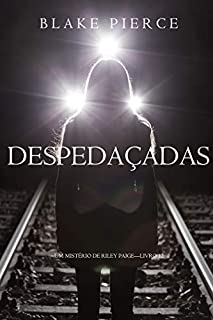Livro Despedaçadas (Um Mistério de Riley Paige—Livro 12)