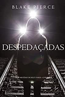 Despedaçadas (Um Mistério de Riley Paige—Livro 12)