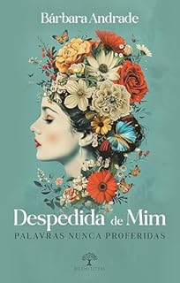 Despedida de Mim: Palavras nunca proferidas