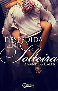 Livro Despedida de Solteira: Amande e Caleb