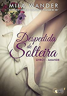 Livro Despedida de Solteira: Amande