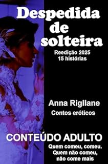 Livro Despedida de solteira... quem comeu, comeu, quem não comeu não come mais