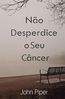 Livro Não Desperdice Seu Câncer