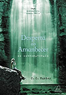 Livro Desperta ao amanhecer: Os sobrenaturais (Saga Acampamento Shadow Falls)