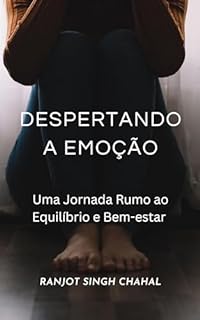 Livro Despertando a Emoção: Uma Jornada Rumo ao Equilíbrio e Bem-estar