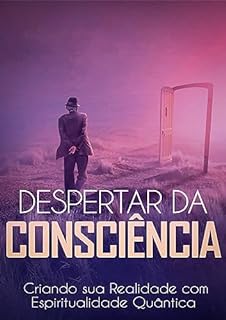 Livro Despertar da Consciência: Criando sua Realidade com Espiritualidade Quântica