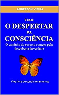 O Despertar da Consciência: A verdade libertará você!