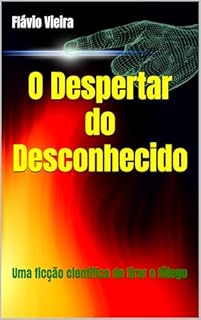 Livro O Despertar do Desconhecido: Uma ficção científica de tirar o fôlego "PremioKindle"