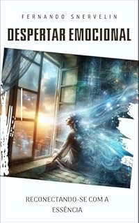 Livro DESPERTAR EMOCIONAL: RECONECTANDO-SE COM A ESSÊNCIA