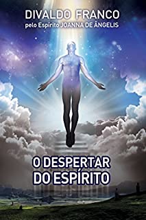 Livro O Despertar do Espírito (Série Psicologica Joanna de Ângelis)