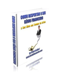 COMO DESPERTAR O SEU GÉNIO FINANCEIRO e ser rico em tempo de crise (English Edition)