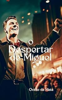 Livro o Despertar de Miguel: Uma História de Sabedoria, Redenção e Legado