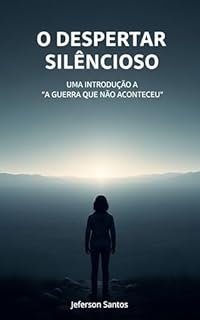 Livro O Despertar Silencioso: Uma Introdução a "A Guerra que não Aconteceu"