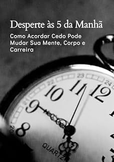 Livro Desperte às 5 da Manhã: Como Acordar Cedo Pode Mudar Sua Mente, Corpo e Carreira