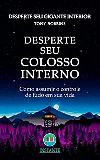 Livro Desperte Seu Colosso Interno: Como assumir o controle de tudo em sua vida