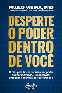 Desperte o poder dentro de você: 21 dias para trocar fraqueza por poder, dor por identidade, limitação por propósito e murmuração por gratidão