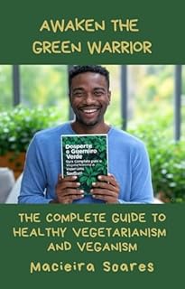 Livro Desperte o Guerreiro Verde: “O Guia Completo para o Vegetarianismo e Veganismo Saudável"