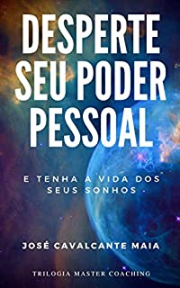 Livro Desperte seu Poder Pessoal: e tenha a vida dos seus sonhos (Master Coaching Livro 1)