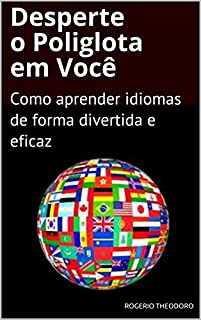 Livro Desperte o Poliglota em Você: Como aprender idiomas de forma divertida e eficaz