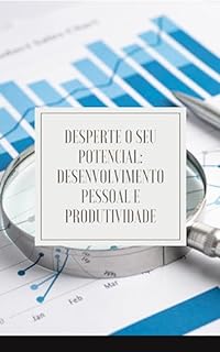 Desperte o Seu Potencial - Desenvolvimento Pessoal e Produtividade