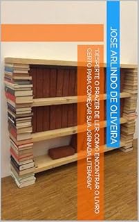 Livro "Desperte o Prazer de Ler: Como Encontrar o Livro Certo para Começar Sua Jornada Literária!"