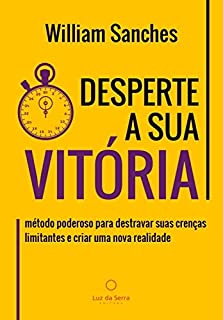 Livro Desperte a Sua Vitória: Método poderoso para destravar suas crenças limitantes e criar uma nova realidade