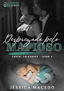 Desprezada pelo mafioso (Cartel Velásquez Livro 4)