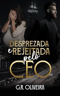 Livro Desprezada e Rejeitada pelo CEO (CEO'S DA MINHA VIDA Livro 3)