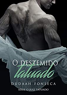 DESTEMIDO TATUADO (Série O Juiz Tatuado Livro 6)