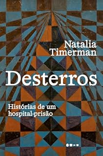 Livro Desterros: Histórias de um hospital-prisão