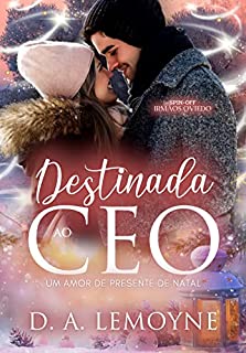 Livro Destinada ao CEO - Um Amor de Presente de Natal : Spin-off da Série Irmãos Oviedo