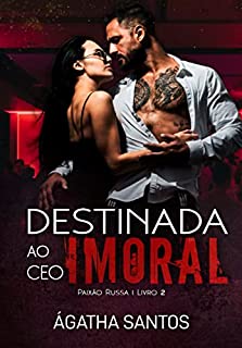 Livro Destinada ao CEO Imoral (Paixão Russa Livro 2)