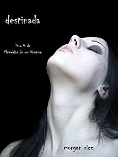 Livro Destinada  (Livro 4 De Memórias De Um Vampiro)